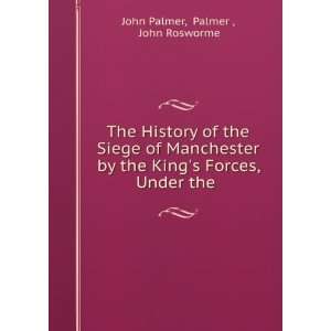  The History of the Siege of Manchester by the Kings 