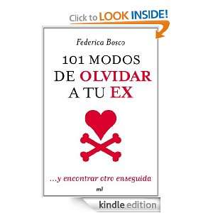 101 modos de olvidar a tu ex:  y encontrar otro enseguida (Spanish 