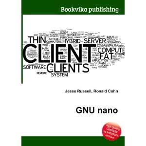  GNU nano: Ronald Cohn Jesse Russell: Books