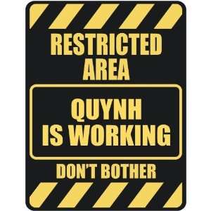   RESTRICTED AREA QUYNH IS WORKING  PARKING SIGN: Home 