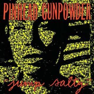  Jump Salty: Pinhead Gunpowder