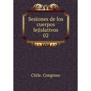  Sesiones de los cuerpos lejislativos. 02 Chile. Congreso 