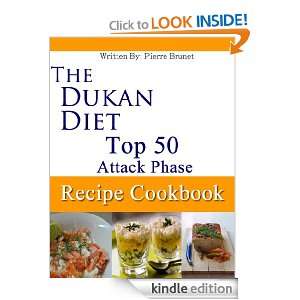 The Dukan Diet Top 50 Attack Phase Recipe Cookbook: Pierre Brunet 