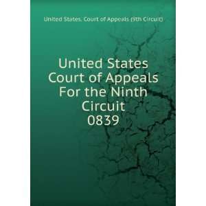   Circuit. 0839 United States. Court of Appeals (9th Circuit) Books