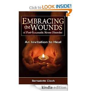 Embracing the Wounds of Post Traumatic Stress Disorder Bernadette 
