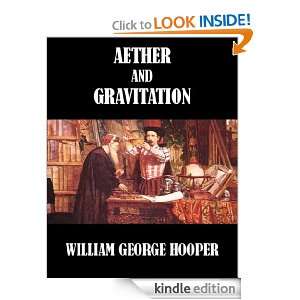 Aether and Gravitation William George Hooper  Kindle 