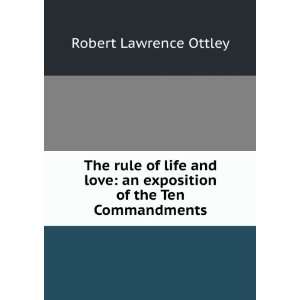   love an exposition of the Ten Commandments Robert Lawrence Ottley