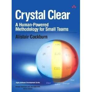 Crystal Clear: A Human Powered Methodology for Small Teams 