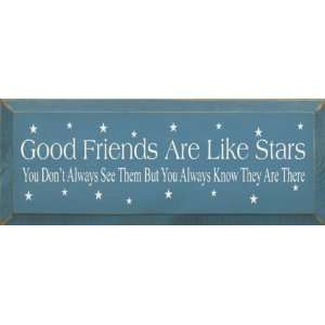  Good Friends Are Like Stars. You Dont Always See Them 