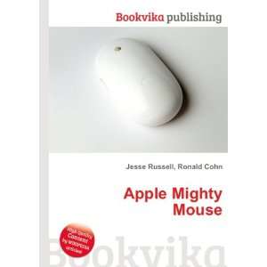  Apple Mighty Mouse: Ronald Cohn Jesse Russell: Books