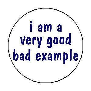  im a very good bad example 1.25 Pinback Button Badge 