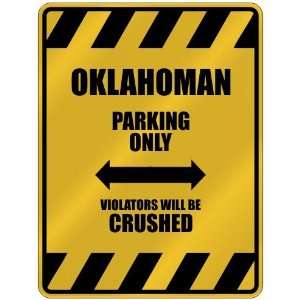   PARKING ONLY VIOLATORS WILL BE CRUSHED  PARKING SIGN STATE OKLAHOMA