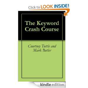 The Keyword Crash Course Courtney Tuttle and Mark Butler  