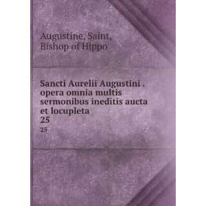  Sancti Aurelii Augustini . opera omnia multis sermonibus 