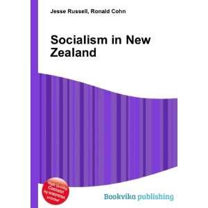  Socialism in New Zealand Ronald Cohn Jesse Russell Books