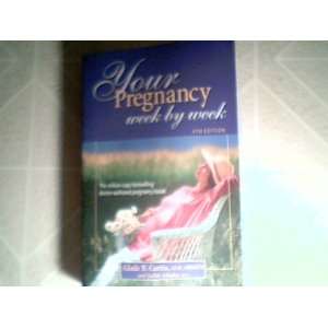  Your Pregnancy Week By Week 4th Edition by Glade B. Curtis 