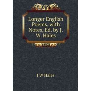   Poems, with Notes, Ed. by J.W. Hales J W Hales  Books