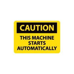  OSHA CAUTION This Machine Starts Automatically Safety 