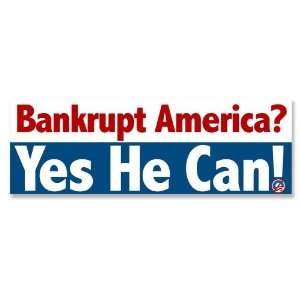  (Anti Obama) Bankrupt America Yes He Can Bumper Sticker 