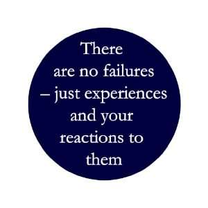 There Are No Failures   Just Experiences and Your Reactions to Them 3 
