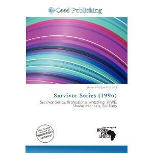    Survivor Series (1996) (9786200534927) Aaron Philippe Toll Books