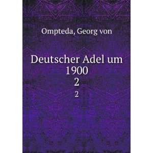 Deutscher Adel um 1900. 2 Georg von Ompteda  Books