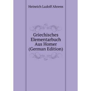   Aus Homer (German Edition) Heinrich Ludolf Ahrens  Books