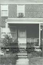 Human Territorial Functioning: An Empirical, Evolutionary Perspective 
