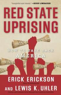   Red State Uprising How to Take Back America by Erick 
