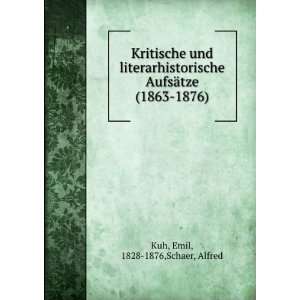   AufsÃ¤tze (1863 1876) Emil, 1828 1876,Schaer, Alfred Kuh Books