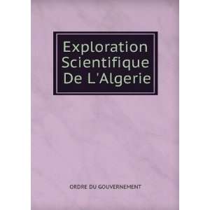    Exploration Scientifique De LAlgerie ORDRE DU GOUVERNEMENT Books