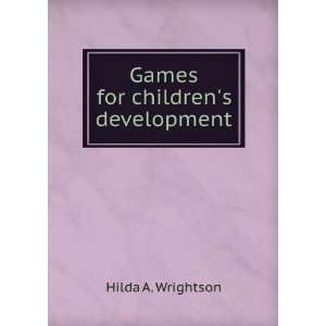    Games for childrens development Hilda Alice Wrightson Books