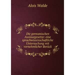   Untersuchung mit vornehmlicher BerÃ¼ck Alois Walde Books