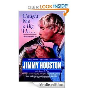 Caught Me A Big Un Jimmy Houston  Kindle Store