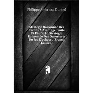   Du Jeu Dechecs . (French Edition) Philippe Ambroise Durand Books