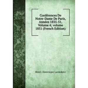   Â volume 1851 (French Edition) Henri Dominique Lacordaire Books