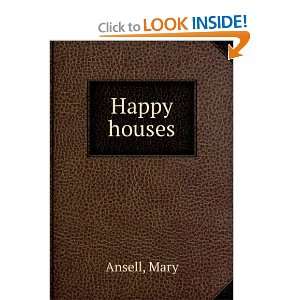  Happy houses: Mary Ansell: Books