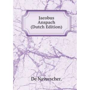  Jacobus Anspach (Dutch Edition) De Navorscher. Books