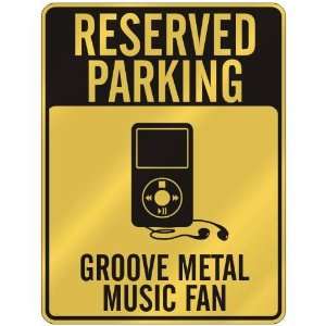  RESERVED PARKING  GROOVE METAL MUSIC FAN  PARKING SIGN 