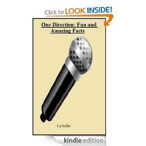 One Direction: Fun and Amazing Facts: Lyricfan:  Kindle 