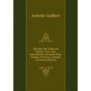   Chaque Province, Volume 4 (French Edition) Aristide Guilbert Books
