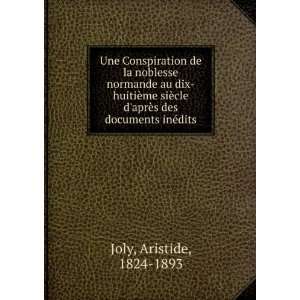   aprÃ¨s des documents inÃ©dits Aristide, 1824 1893 Joly Books