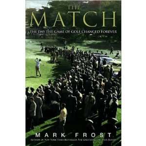  The Match The Day the Game of Golf Changed Forever 