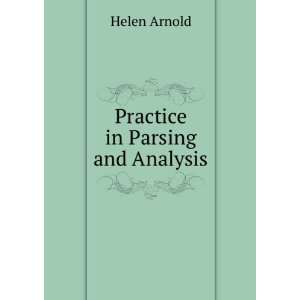  Practice in Parsing and Analysis Helen Arnold Books