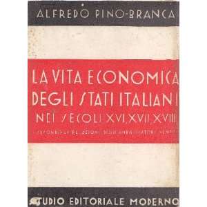La Vita Economica Degli Stati Italiani ei Secoli XVI, XVII, XVIII 