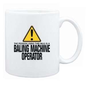  New  The Person Using This Mug Is A Baling Machine 