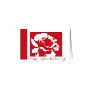  62nd Birthday, any one, red & white rose Card: Toys 