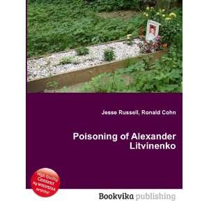  Poisoning of Alexander Litvinenko Ronald Cohn Jesse 