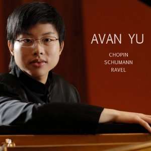  Avan Yu   Piano Chopin Schumann Ravel (Audio CD, Import 