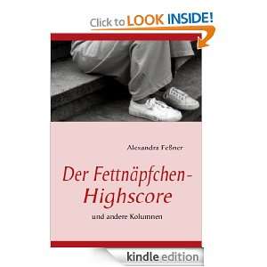 Der Fettnäpfchen Highscore: und andere Kolumnen (German Edition 